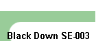 Black Down SE-003