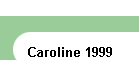 Caroline 1999