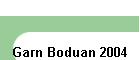 Garn Boduan 2004