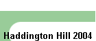 Haddington Hill 2004