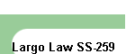 Largo Law SS-259