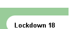 Lockdown 18