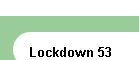 Lockdown 53