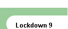 Lockdown 9