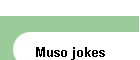 Muso jokes