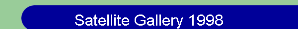 Satellite Gallery 1998