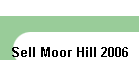 Sell Moor Hill 2006