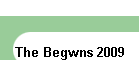 The Begwns 2009