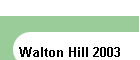 Walton Hill 2003